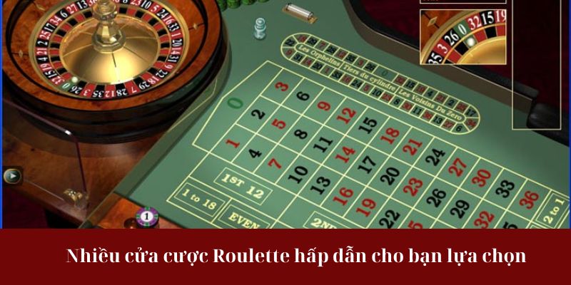 Nhiều cửa cược Roulette hấp dẫn cho bạn lựa chọn